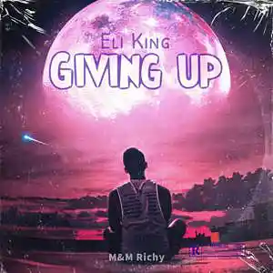 Picture for song 'GIVING UP' by artist 'Eli-King'