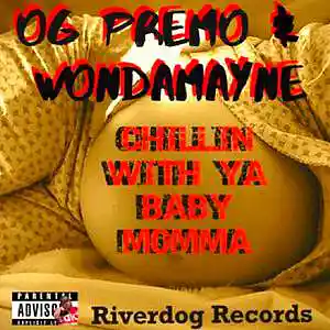 Picture for song 'Chillin wit ya Baby Momma' by artist 'OG Premo'