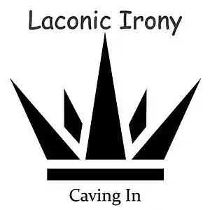 Picture for song 'Caving In' by artist 'Laconic Irony'