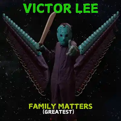 Picture for song 'Family Matters (Greatest)' by artist 'Victor Lee'