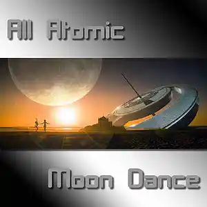 Picture for song 'Moon Dance' by artist 'All Atomic'
