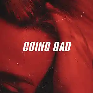 Picture for song 'Going Bad' by artist 'jgladmusic'