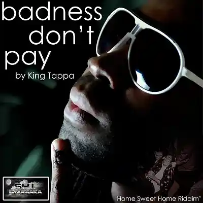 Picture for song 'King Tappa - Badness don't pay (Prod by Sens'High ' by artist 'King Tappa'