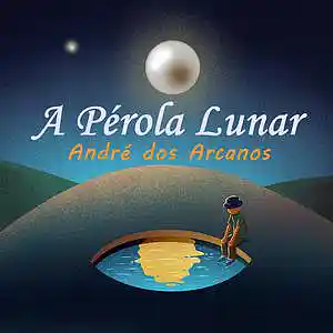 Picture for song 'A Pérola Lunar' by artist 'Andre dos Arcanos'