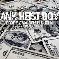 Picture for song 'Bank Heist Boys' by artist 'Malcolm Lil John'