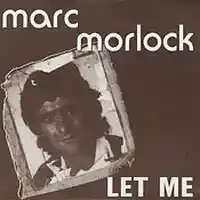 Picture for song 'Let Me (Marc Morlock)' by artist 'Marc Morlock'