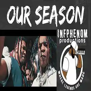 Picture for song 'Our Season(Lil Keed Lil Gotit Type Beat)DL No 265' by artist 'InfPhenom'