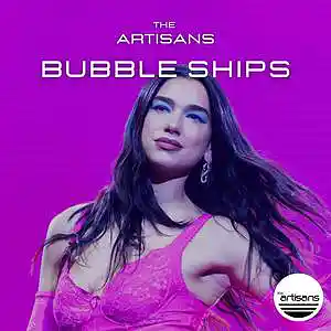Picture for song 'Bubble Ships (Pop, Dua Lipa SynthWave Type)' by artist 'The ARTISANS'