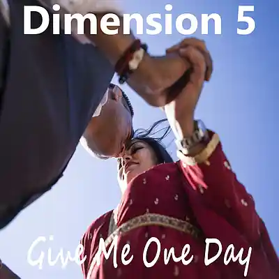 Picture for song 'Give Me One Day' by artist 'Dimension 5'