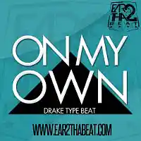 Picture for song '(NO SAMPLES) ...:: ON MY OWN (Get 3 for $49)' by artist 'EAR 2 THA BEAT'