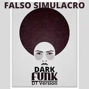 Picture for song 'Dark Funk (DT Version)' by artist 'Falso Simulacro'