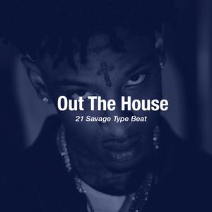 Picture for song '21 SAVAGE TYPE BEAT "OUT THE HOUSE"' by artist 'P2 Beatz'