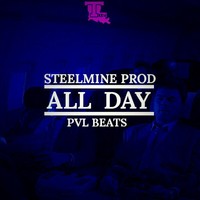 Picture for song 'All Day (SOLD)' by artist 'STEELMINE BEATZ'
