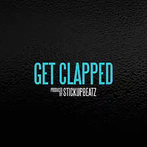 Picture for song 'Get Clapped (BUY 1 GET 4 FREE)' by artist 'STICKUPBEATZ (US)'