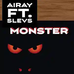 Picture for song 'Monster (FEAT SLEVS)' by artist 'AIRAY'