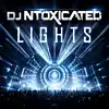Picture for song 'Dj Ntoxicated - Lights' by artist 'Dj Ntoxicated Music'