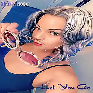 Picture for song 'LET YOU GO- S. HOPE MASTER 2' by artist 'Sharai Hope'
