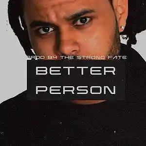 Picture for song '"Better Person" The Weeknd x Kanye West Type Beat' by artist 'The Strong Fate'
