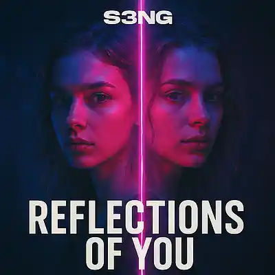 Picture for song 'Reflections of You' by artist 'S3NG'