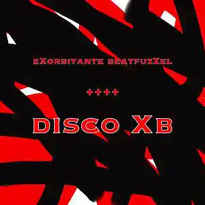 Picture for song 'disco Xb' by artist 'eXorbitante beatfuzZel'