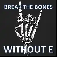 Picture for song 'BREAK THE BONES' by artist 'WITHOUT E'