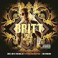 Picture for song 'Roc Aka Britt-Be Humble Tomorrow' by artist 'Y0uNG ShUn(CrUnKeSt BuCkEsT NiGga On Sc)'