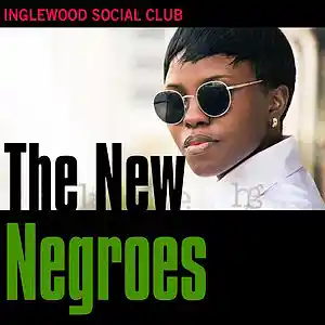 Picture for song 'The New Negroes' by artist 'Inglewood Social Club'