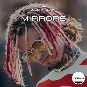 Picture for song 'Mirrors (New School Trap, Lil Pump Type Beat)' by artist 'The ARTISANS'
