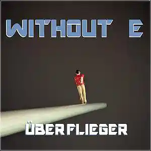 Picture for song 'ÜBERFLIEGER' by artist 'WITHOUT E'