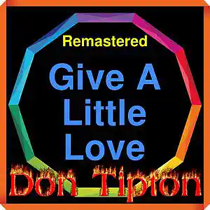 Picture for song 'Give A Little Love__Remastered' by artist 'Don Tipton'