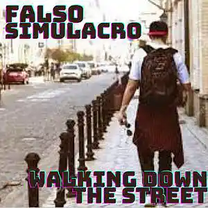 Picture for song 'Walking Down The Street' by artist 'Falso Simulacro'