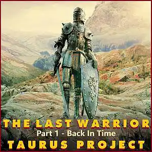 Picture for song 'The Last Warrior - Part 1 Back In Time' by artist 'Taurus Project'