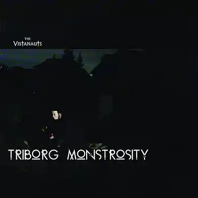 Picture for song 'Tri-Borg Monstrosity' by artist 'Tom Larsen and The Vistanauts'
