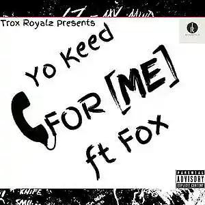 Picture for song 'Yo Keed (Call For Me) ft Fox Wolf J.M.S' by artist 'YoKeed'
