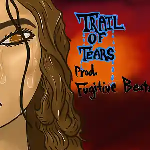 Picture for song 'Trail Of Tears - Deep Instrumental' by artist 'Fugitive Beatz'
