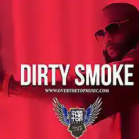 Picture for song 'Dirty Smoke *Free D/L* (Buy 1 Get 2 Free)' by artist 'Over The Top Music'