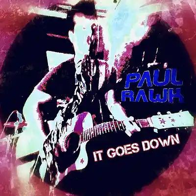 Picture for song 'IT GOES DOWN - PAUL RAWK' by artist 'Paul Rawk'