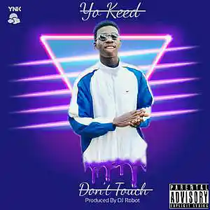Picture for song 'Yo keed (Don't Touch)' by artist 'YoKeed'