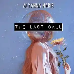 Picture for song 'The Last Call' by artist 'Alyanna Marie'