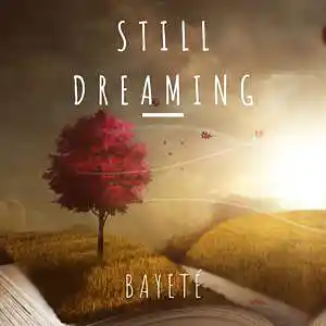 Picture for song 'Still Dreaming (beat)' by artist 'Bayete'