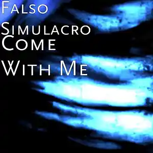 Picture for song 'Come With Me' by artist 'Falso Simulacro'