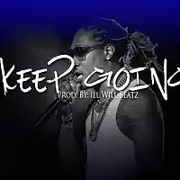 Picture for song 'Keep Going ' by artist 'illWillbeatzOfficial'