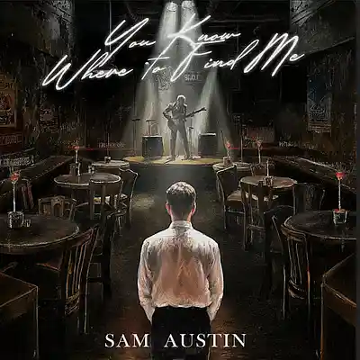 Picture for song 'YOU KNOW WHERE TO FIND ME.radio edit' by artist 'Sam Austin'