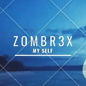 Picture for song 'Zombr3x - My Self' by artist 'Zombr3x'