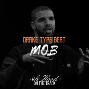 Picture for song 'Mob - Drake Type Beat' by artist '8th Hood'