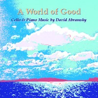 Picture for song 'A World of Good' by artist 'David Abramsky, Cellist, Pianist, Composer'