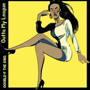 Picture for song 'Outta My League' by artist 'Double-F the King (AF)'