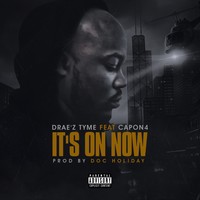 Picture for song 'It's on now - Drae'z Tyme Feat Capon4 ' by artist 'Drae'z Tyme'