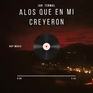 Picture for song '"A los Que Creyeron en mi" Beat Of Rap Prod By ian' by artist 'ian Termal'