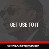Picture for song 'Get use to it (Wiz khalifa type beat)' by artist 'KiDynamic Beats'